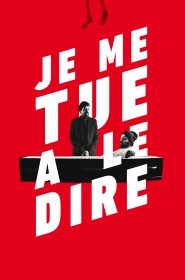 Film Je me tue à le dire en Streaming