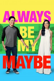 Film Always Be My Maybe en Streaming