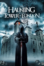 Film The Haunting of the Tower of London en Streaming