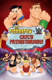 Film Les Pierrafeu Et WWE : Catch Préhistorique ! en Streaming