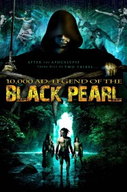 Film 10,000 A.D.: The Legend of the Black Pearl en Streaming