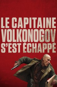 Film Le capitaine Volkonogov s'est échappé en Streaming