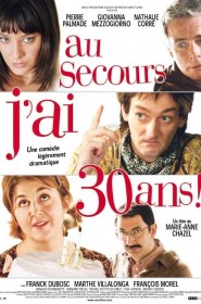 Film Au secours, j'ai 30 ans ! en Streaming