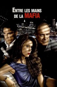 Film Entre les mains de la Mafia en Streaming