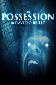 Film The Possession of David O'Reilly en Streaming