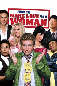 Film How to Make Love to a Woman en Streaming