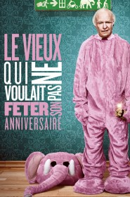 Film Le Vieux qui ne voulait pas fêter son anniversaire en Streaming