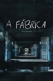 Film A Fábrica en Streaming