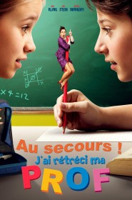 Film Au secours ! J'ai rétréci ma prof en Streaming