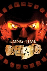 Film Long Time Dead en Streaming