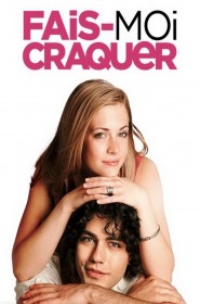 Film Fais-moi craquer en Streaming