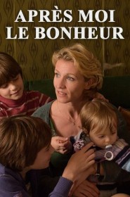 Film Après moi le bonheur en Streaming