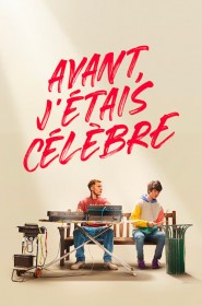 Avant, j'étais célèbre