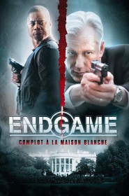 Film End game: Complot à la Maison Blanche en Streaming