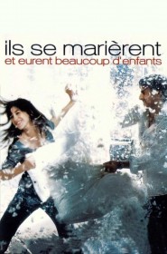 Film Ils se marièrent et eurent beaucoup d'enfants en Streaming