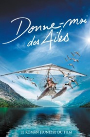 Film Donne-moi des ailes en Streaming