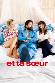 Film Et ta sœur en Streaming