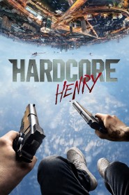 Film Hardcore Henry en Streaming