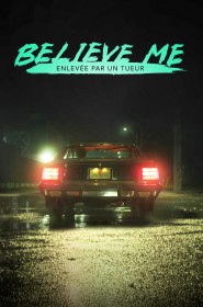 Film Believe Me : Enlevée par un tueur en Streaming