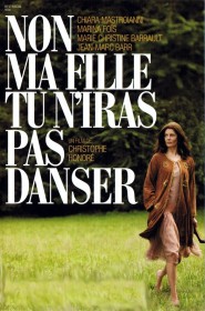 Film Non Ma Fille, Tu N'iras Pas Danser en Streaming