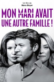 Film Mon mari avait une autre famille ! en Streaming