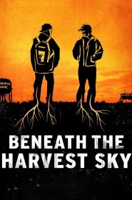 Film Beneath the Harvest Sky en Streaming