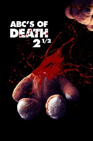 Film ABCs of Death 2.5 en Streaming