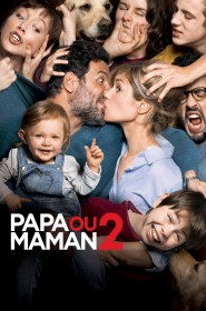 Film Papa ou maman 2 en Streaming