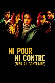 Film Ni pour, ni contre (bien au contraire) en Streaming