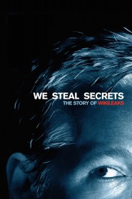 We Steal Secrets - la vérité sur Wikileaks