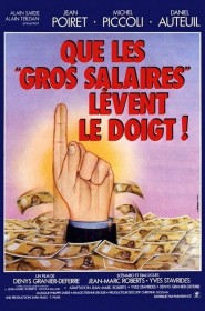 Film Que les gros salaires lèvent le doigt ! en Streaming