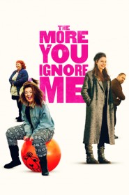 Film The More You Ignore Me en Streaming