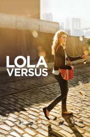 Film Lola Versus en Streaming