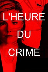 Film L'Heure du crime en Streaming