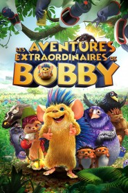 Film Les aventures extraordinaires de Bobby en Streaming