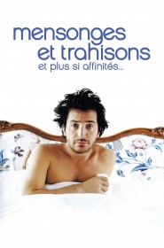 Film Mensonges Et Trahisons Et Plus Si Affinités... en Streaming